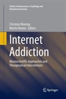 Internet Addiction: Neuroscientific Approaches and Therapeutical Interventions