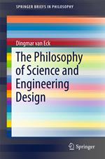 The Philosophy of Science and Engineering Design