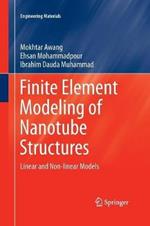 Finite Element Modeling of Nanotube Structures: Linear and Non-linear Models