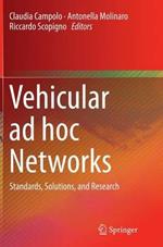 Vehicular ad hoc Networks: Standards, Solutions, and Research