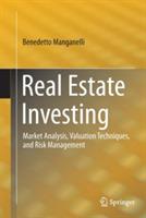 Real Estate Investing: Market Analysis, Valuation Techniques, and Risk Management