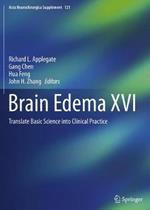 Brain Edema XVI: Translate Basic Science into Clinical Practice