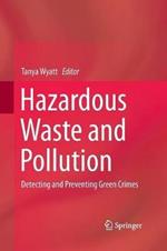 Hazardous Waste and Pollution: Detecting and Preventing Green Crimes