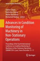 Advances in Condition Monitoring of Machinery in Non-Stationary Operations: Proceedings of the Fourth International Conference on Condition Monitoring of Machinery in Non-Stationary Operations, CMMNO'2014, Lyon, France December 15-17