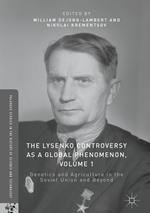 The Lysenko Controversy as a Global Phenomenon, Volume 1