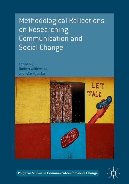 Methodological Reflections on Researching Communication and Social Change