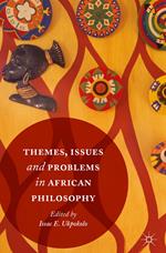 Themes, Issues and Problems in African Philosophy