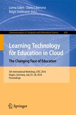 Learning Technology for Education in Cloud – The Changing Face of Education