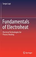 Fundamentals of Electroheat: Electrical Technologies for Process Heating