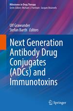 Next Generation Antibody Drug Conjugates (ADCs) and Immunotoxins