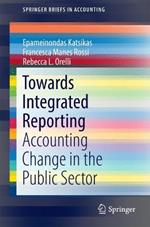 Towards Integrated Reporting: Accounting Change in the Public Sector