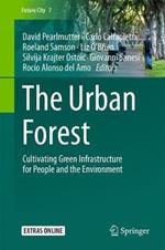 The Urban Forest: Cultivating Green Infrastructure for People and the Environment