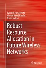 Robust Resource Allocation in Future Wireless Networks