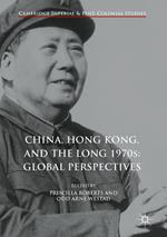 China, Hong Kong, and the Long 1970s: Global Perspectives