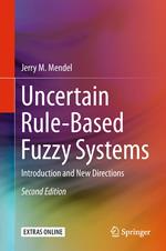 Uncertain Rule-Based Fuzzy Systems