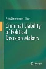 Criminal Liability of Political Decision-Makers: A Comparative Perspective