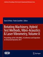 Rotating Machinery, Hybrid Test Methods, Vibro-Acoustics & Laser Vibrometry, Volume 8