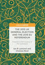 The 2015 UK General Election and the 2016 EU Referendum