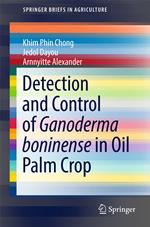 Detection and Control of Ganoderma boninense in Oil Palm Crop