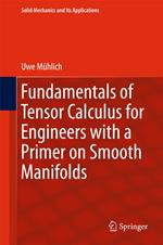 Fundamentals of Tensor Calculus for Engineers with a Primer on Smooth Manifolds