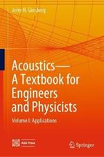 Acoustics-A Textbook for Engineers and Physicists: Volume I: Fundamentals