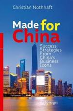 Made for China: Success Strategies From China’s Business Icons