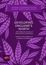 Developing England's North: The Political Economy of the Northern Powerhouse