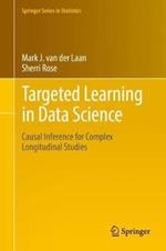 Targeted Learning in Data Science: Causal Inference for Complex Longitudinal Studies