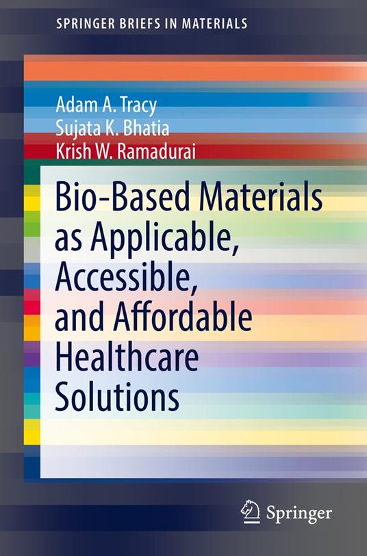 Bio-Based Materials as Applicable, Accessible, and Affordable Healthcare Solutions