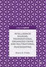 Intelligence Sharing, Transnational Organized Crime and Multinational Peacekeeping