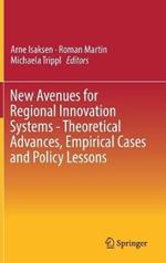 New Avenues for Regional Innovation Systems - Theoretical Advances, Empirical Cases and Policy Lessons