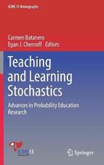 Teaching and Learning Stochastics: Advances in Probability Education Research