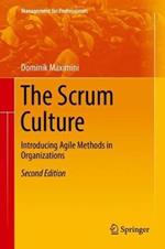 The Scrum Culture: Introducing Agile Methods in Organizations