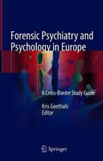 Forensic Psychiatry and Psychology in Europe: A Cross-Border Study Guide