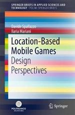 Location-Based Mobile Games: Design Perspectives