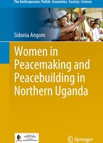 Women in Peacemaking and Peacebuilding in Northern Uganda