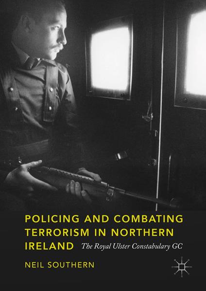 Policing and Combating Terrorism in Northern Ireland