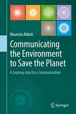 Communicating the Environment to Save the Planet