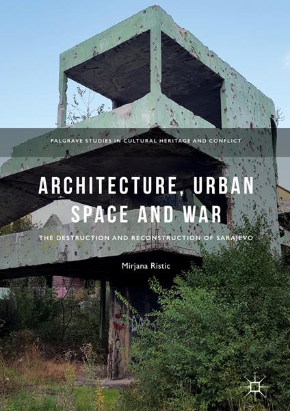 Architecture, Urban Space and War