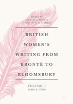 British Women's Writing from Brontë to Bloomsbury, Volume 1