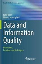 Data and Information Quality: Dimensions, Principles and Techniques