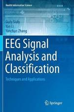 EEG Signal Analysis and Classification: Techniques and Applications