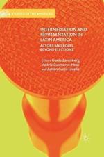 Intermediation and Representation in Latin America: Actors and Roles Beyond Elections