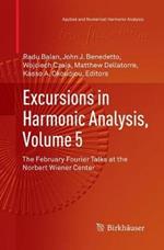 Excursions in Harmonic Analysis, Volume 5: The February Fourier Talks at the Norbert Wiener Center