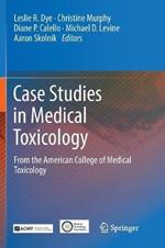 Case Studies in Medical Toxicology: From the American College of Medical Toxicology