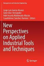 New Perspectives on Applied Industrial Tools and Techniques