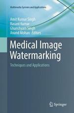 Medical Image Watermarking: Techniques and Applications