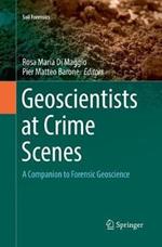 Geoscientists at Crime Scenes: A Companion to Forensic Geoscience