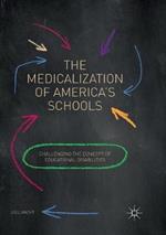 The Medicalization of America's Schools: Challenging the Concept of Educational Disabilities