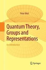 Quantum Theory, Groups and Representations: An Introduction